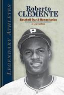 Roberto Clemente: Baseball Star & Humanitarian di Lew Freedman edito da Sportszone