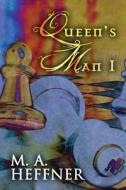Queen's Man 1 di M. a. Heffner edito da Publishamerica