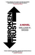 Broken Trust di William P. Wood edito da TURNER