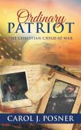 Ordinary Patriot di Carol J. Posner edito da Stratton Press