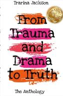 Trarina Jackson - From Trauma and Drama to Truth di Valerie C. Thompson edito da Lulu.com