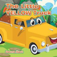 The Little Yellow Truck di Hart Devra Hart edito da Authorhouse