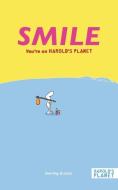 Smile: You're on Harold's Planet di Lisa Swerling, Ralph Lazar edito da LIGHTNING SOURCE INC