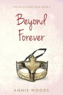 Beyond Forever di Annie Woods edito da Pegasus Elliot Mackenzie Publishers