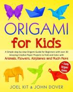 Origami for Kids di Joel Kit, John Dover edito da Amplitudo LTD
