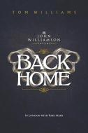 BACK HOME: IN LONDON WITH KARL MARX di TOM WILLIAMS edito da LIGHTNING SOURCE UK LTD
