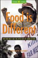 Food is Different di Peter M. Rosset edito da Zed Books