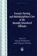 Forensic Nursing and Multidisciplinary Care edito da JESSICA KINGSLEY PUBL INC