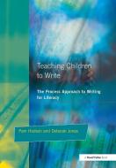 Teaching Children to Write di Pam Hodson edito da David Fulton Publishers