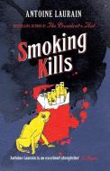 Smoking Kills di Antoine Laurain edito da Gallic Books