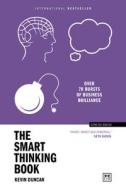 The Smart Thinking Book: Over 70 Bursts of Business Brilliance di Kevin Duncan edito da LID PUB