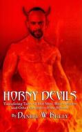 Tantalizing Tales Of Hot Men, Hairy Beasts And Other Creatures Beyond di Daniel Kelly edito da Starbooks Press