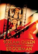 Scream Queen and Other Tales of Menace di Ed Gorman edito da PERFECT CRIME BOOKS