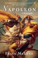 Napoleon: A Biography di Frank Mclynn edito da ARCADE PUB