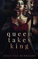 Queen Takes King di Joely Sue Burkhart edito da Createspace Independent Publishing Platform