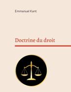 Doctrine du droit di Emmanuel Kant edito da Books on Demand