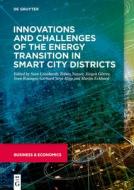 Innovations And Challenges Of The Energy Transition In Smart City Districts edito da De Gruyter