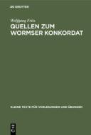Quellen zum Wormser Konkordat di Wolfgang Fritz edito da De Gruyter