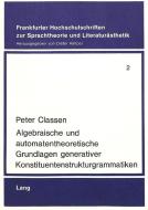 Algebraische und automatentheoretische Grundlagen generativer Konstituentenstrukturgrammatiken di Peter Classen edito da P.I.E.