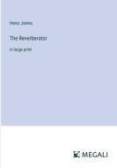 The Reverberator di Henry James edito da Megali Verlag