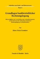 Grundlagen bankbetrieblicher Rechnungslegung. di Klaus-Dieter Kremkow edito da Duncker & Humblot