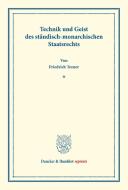 Technik und Geist des ständisch-monarchischen Staatsrechts. di Friedrich Tezner edito da Duncker & Humblot