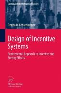 Design of Incentive Systems di Dennis D. Fehrenbacher edito da Springer Berlin Heidelberg