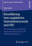 Konsolidierung eines umgekehrten Unternehmenserwerbs nach IFRS di Katja Sachse edito da Springer Fachmedien Wiesbaden