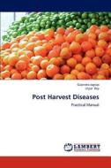 Post Harvest Diseases di Gajendra Jagtap, Utpal Dey edito da LAP Lambert Academic Publishing