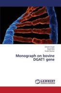 Monograph on bovine DGAT1 gene di Umesh Singh, Rajib Deb, Sushil Kumar edito da LAP Lambert Academic Publishing