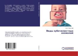 Vidy zubocheljustnyh anomalij di Sergej Aver'yanov edito da LAP Lambert Academic Publishing