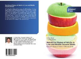 Nutritional Status of Adults in Low and Middle Income Strata di Vikram Singh, T. Onima Reddy edito da SPS