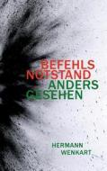 Befehlsnotstand anders gesehen di Hermann Wenkart edito da Books on Demand