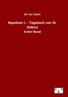Napoleon I. - Tagebuch von St. Helena di De Las Cases edito da Outlook Verlag