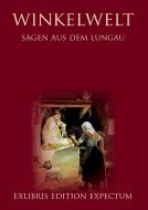 Winkelwelt - Sagen aus dem Lungau - Edition Exlibris Expectum di Jörg Krogull, Getraud Steiner edito da Books on Demand