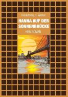 Hanna auf der Sonnenbrücke di Heidelinde Helene Weber edito da Books on Demand