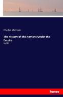 The History of the Romans Under the Empire di Charles Merivale edito da hansebooks
