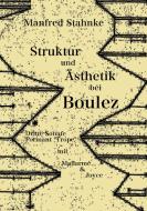 Struktur und Ästhetik bei Boulez di Manfred Stahnke edito da Books on Demand