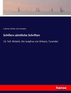 Schillers sämtliche Schriften di Friedrich Schiller, Karl Goedeke edito da hansebooks
