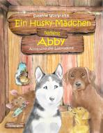 Ein Husky-Mädchen namens Abby di Susanne Wolfgramm edito da Books on Demand