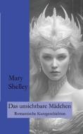 Das unsichtbare Mädchen di Mary Shelley, Ralf Fletemeier edito da Books on Demand