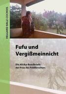 FUFU und Vergißmeinnicht di Helgard Balz-Cochois edito da Books on Demand
