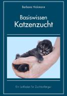 Basiswissen Katzenzucht di Barbara Hickmann edito da Books on Demand
