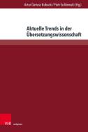 Aktuelle Trends in der Übersetzungswissenschaft edito da V & R Unipress GmbH