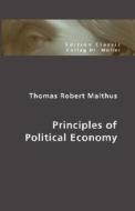 Principles of Political Economy di Thomas Robert Malthus edito da VDM Verlag Dr. Müller e.K.