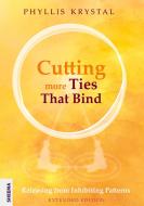 Cutting more Ties That Bind di Phyllis Krystal edito da Sheema Medien Verlag