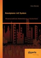 Konzipieren mit System: Wissenschaftliche Weiterbildung in Deutschland di Anna Shkonda edito da disserta verlag