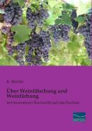 Über Weinfälschung und Weinfärbung di R. Stierlin edito da Fachbuchverlag Dresden