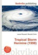 Tropical Storm Hermine (1998) di Jesse Russell, Ronald Cohn edito da Book On Demand Ltd.