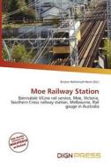 Moe Railway Station edito da Dign Press